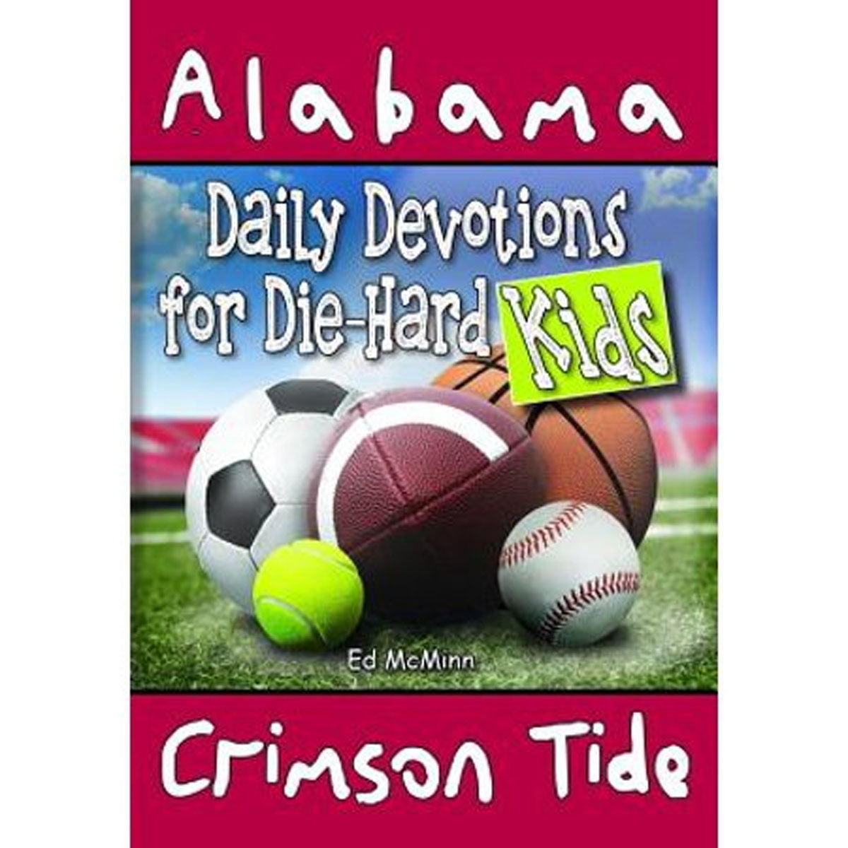 Alabama Crimson Tide: Daily Devotions for Die-Hard Kids