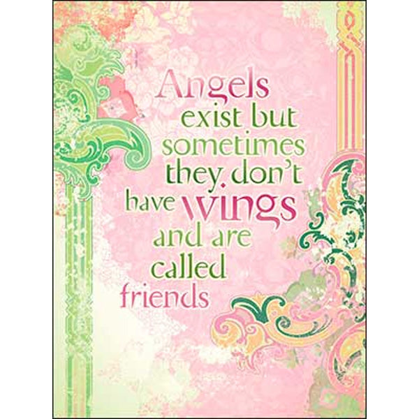 Friendship Card: Angels exist but sometimes...